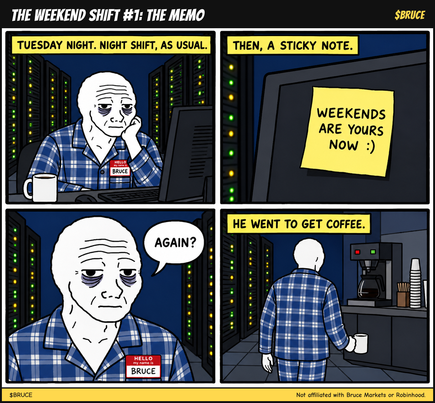 Comic 1, The Memo: Tuesday night, Bruce is on the night shift as usual. A sticky note on his monitor says weekends are yours now. Bruce says Again? and goes to get coffee.